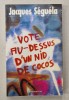 VOTE AU - DESSUS D &#039; UN NID DE COCOS par JACQUES SEGUELA , 1992