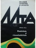 Wilhelm Kecs - Elasticitate si vascoelasticitate (Editia: 1986)