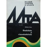 Wilhelm Kecs - Elasticitate si vascoelasticitate (Editia: 1986)