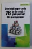 CELE MAI IMPORTANTE 76 DE INTREBARI SI RASPUNSURI DIN MANAGEMENT de JAMES McGRATH , 2016