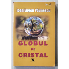 GLOBUL DE CRISTAL de IOAN EUGEN PAUNESCU , 2019
