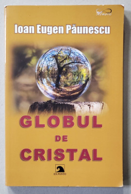 GLOBUL DE CRISTAL de IOAN EUGEN PAUNESCU , 2019 foto