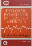 EXPLORARI PARACLINICE IN PRACTICA MEDICALA. GHID DE DATE BIOLOGICE-MIHAI COSMA