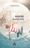 Excursia &icirc;n plină desfășurare - Paperback brosat - Gheorghe Iova - Charmides