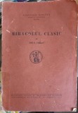 Miracolul Clasic - Ion G. Coman, 1940, Monitorul Oficial, Istorie, Carte Veche, Romana, 286 Pagini