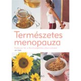Term&eacute;szetes menopauza - Fedezze fel a hormonp&oacute;tl&aacute;s alternat&iacute;v&aacute;it - Jan Clark