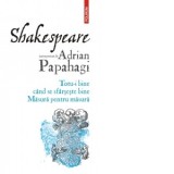 Shakespeare interpretat de Adrian Papahagi. Totu-i bine cand se sfarseste bine. Masura pentru masura - Adrian Papahagi