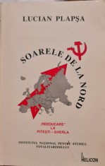 SOARELE DE LA NORD REEDUCARE LA PITESTI GHERLA DETINUT POLITIC 1996 LEGIONAR 368