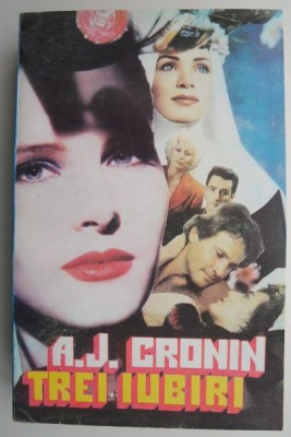 Trei iubiri &amp;ndash; A. J. Cronin foto