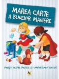 Cumpara ieftin Marea carte a bunelor maniere. Povesti despre politete si comportament adecvat/Szeghy Karolina
