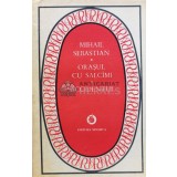 Orasul cu salcami. Accidentul - 1983 - Mihail Sebastian (A41)