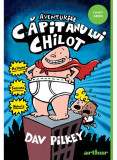 Aventurile Capitanului Chilot - Dav Pilkey - Arthur