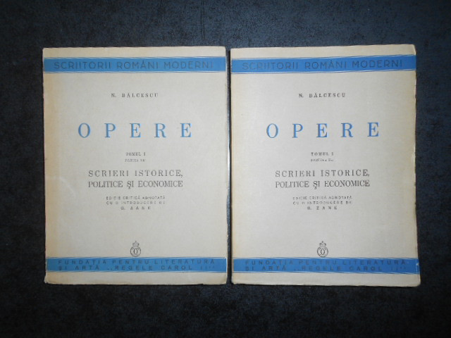 NICOLAE BALCESCU - OPERE. SCRIERI ISTORICE, POLITICE SI ECONOMICE 2 volume 1940