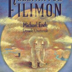 Elefantul Filimon - Michael Ende, Daniela Chudzinski