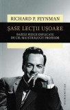 Șase lecții ușoare. Bazele fizicii explicate de cel mai strălucit profesor - Richard P Feynman - Editura Humanitas