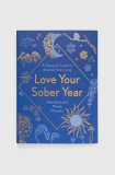Welbeck Publishing Group carte Love Your Sober Year, Kate Baily,&nbsp;Mandy Manners