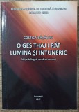 O ges thaj I rat/ Lumina si intuneric - Costica Batalan, 2017