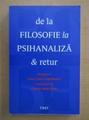 DE LA FILOSOFIE LA PSIHANALIZA SI RETUR, DIALOGURI CU VASILE DEM, ZAMFIRESCU CONSEMNATE DE LEONID DRAGOMIR