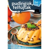 Pudingok, felf&uacute;jtak - 1x1 Konyha - Elek M&aacute;ria