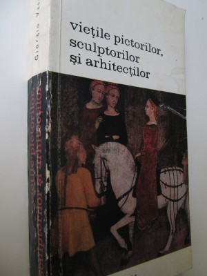 Vietile pictorilor sculptorilor si arhitectilor (vol. 1) - Giorgio Vasari foto