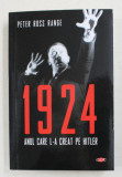 1924 - ANUL CARE L-A CREAT PE HITLER de PETER ROSS RANGE , 2019