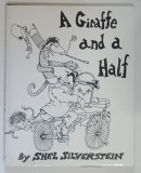 A GIRAFFE AND A HALF ( O GIRAFA SI JUMATATE ) by SHEL SILVERSTEIN , 1988 *TEXT IN LIMBA ENGLEZA