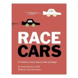 Race Cars A Children's Book about White Privilege