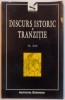 Discurs Istoric si Tranzitie, Al. Zub, 1998 - Istorie Romania, Institutul European - 215 pagini