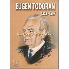 Eugen Todoran 1918-1997 - Coortonator: Vasile D. Tara
