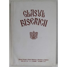 GLASUL BISERICII , REVISTA OFICIALA A SFINTEI MITROPOLII A MUNTENIEI SI DOBROGEI , ANUL LXVI , NR. 11-12 , NOIEMBRIE - DECEMBRIE , 2007