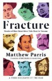 Fracture | Matthew Parris, Profile Books Ltd