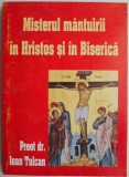 Misterul mantuirii lui Hristos si in Biserica &ndash; Ioan Tulcan (cateva sublinieri)