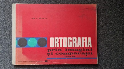 ORTOGRAFIA PRIN IMAGINI SI COMPARATII - Necula (Partea a doua) foto