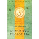 A hatha j&oacute;ga filoz&oacute;fi&aacute;ja - Szv&aacute;mi V&eacute;da Bh&aacute;rati