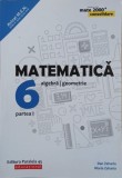 Matematica. Clasa a 6-a. Partea I. Algebra. Geometrie- Dan Zaharia, Maria Zaharia
