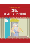 Mitologia. Zeus, regele Olimpului