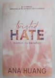 TWISTED HATE , INAMICI CU BENEFICII de ANA HUANG , 2024