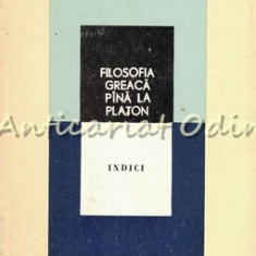 Filosofia Greaca Pana La Platon - Indici De Teme Filosofice, De Nume, De Surse