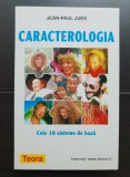 Caracterologia. Cele 10 sisteme de bază - Jean-Paul Jues