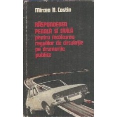 Raspunderea penala si civila pentru incalcarea regulilor de circulatie pe drumurilor publice - Mircea Costin