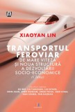 Cumpara ieftin Transportul feroviar de mare viteza si noua structura a dezvoltarii socio-economice