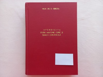 APENDICITA SI CELELALTE MALADII ALE APENDICELUI VERMIFORM - D. GEROTA, 1929 foto