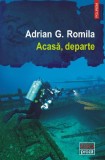 Cumpara ieftin Acasa, Departe, Adrian G. Romila - Editura Polirom