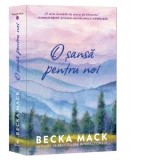 O sansa pentru noi [Precomanda] - Oana Dusmanescu, Cristina Stan, Becka Mack