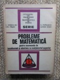 Probleme de matematica pentru examenele de bacalaureat si admitere in invatamantul superior &ndash; C. Ionescu-Tiu, s.a.