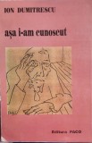 Asa i-am cunoscut - Ion Dumitrescu
