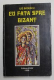 CU FATA SPRE BIZANT - JURNAL de ILIE BADESCU , 1998