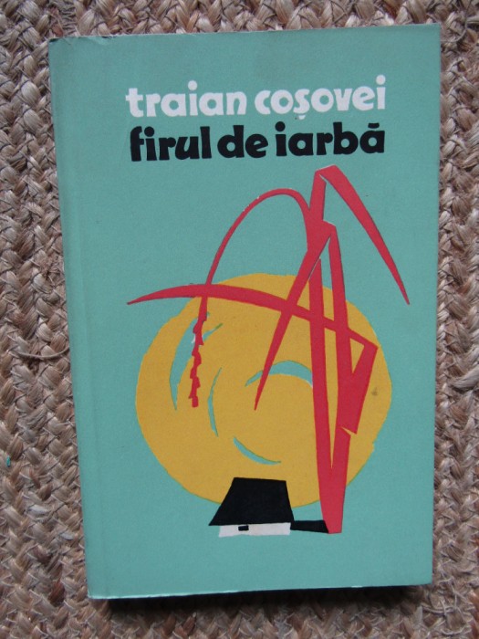 Traian Cosovei - Firul de iarba