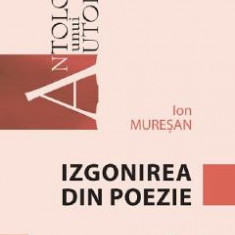 Izgonirea din poezie - Ion Muresan