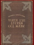 Mihail Sadoveanu, "Viata lui Stefan cel Mare" - 1954